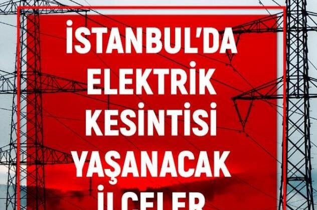 İstanbul’da nerelerde elektrik kesintisi var?! GÜNCEL KESİNTİLER Elektrikler ne zaman gelecek? İstanbul’da elektrik kesintisi!
